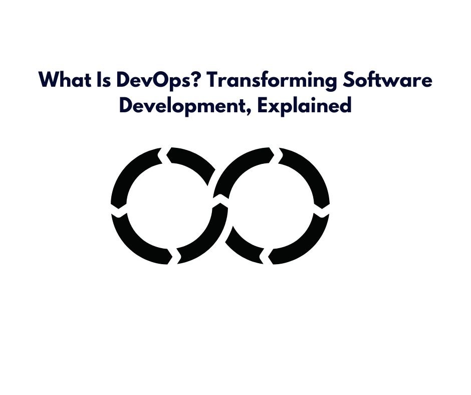 what-is-devops-transforming-software-development-explained