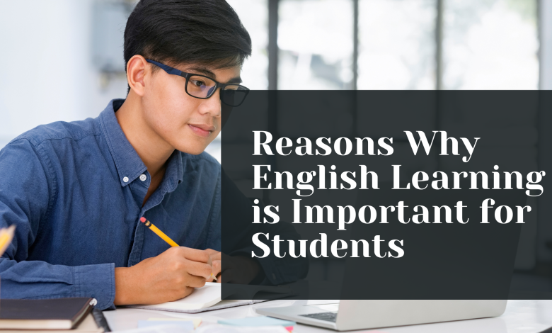 Reasons Why English Learning is Important for Students